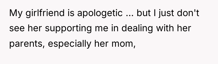My girlfriend is apologetic ... but I just don't see...