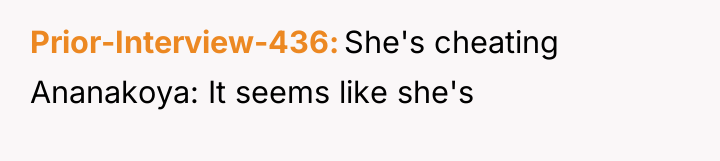 Prior-Interview-436 She's cheating Ananakoya: It seems like she's
