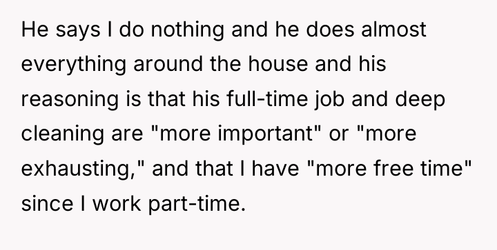 He says I do nothing and he does almost everything...