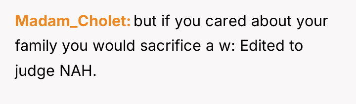 Madam_Cholet but if you cared about your family you would...