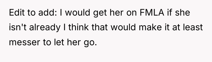 Edit to add: I would get her on FMLA if...