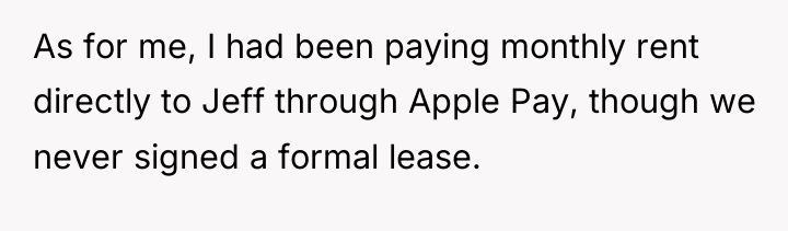 As for me, I had been paying monthly rent directly...