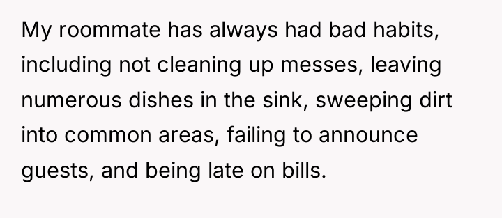 My roommate has always had bad habits, including not cleaning...