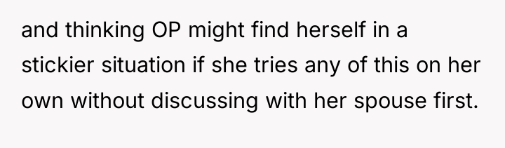 and thinking OP might find herself in a stickier situation...