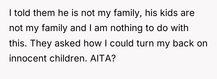 I told them he is not my family, his kids...