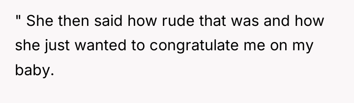 " She then said how rude that was and how...