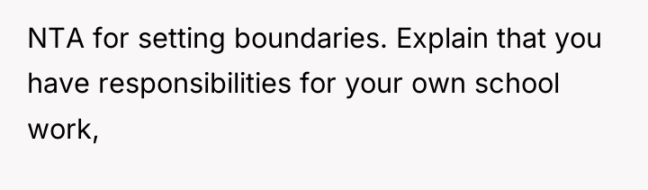 NTA for setting boundaries. Explain that you have responsibilities for...
