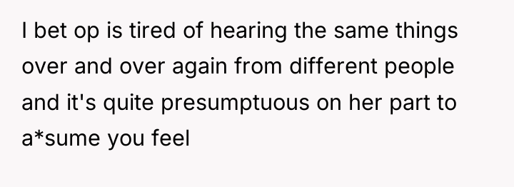 I bet op is tired of hearing the same things...