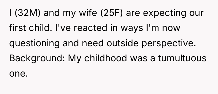 I (32M) and my wife (25F) are expecting our first...