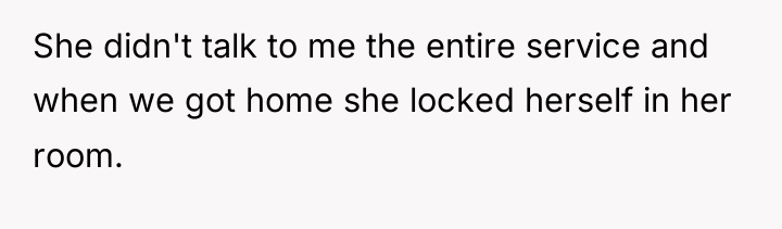 She didn't talk to me the entire service and when...
