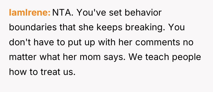 IamIrene NTA. You've set behavior boundaries that she keeps breaking....