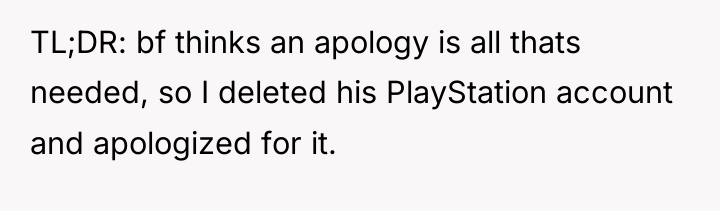 TL;DR: bf thinks an apology is all thats needed, so...