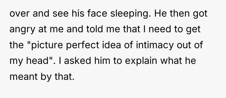 over and see his face sleeping. He then got angry...