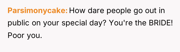 Parsimonycake How dare people go out in public on your...