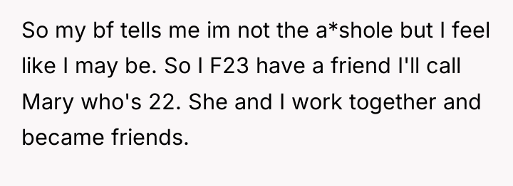 So my bf tells me im not the a*shole but...