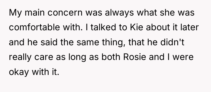 My main concern was always what she was comfortable with....