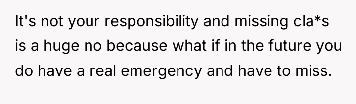 It's not your responsibility and missing cla*s is a huge...