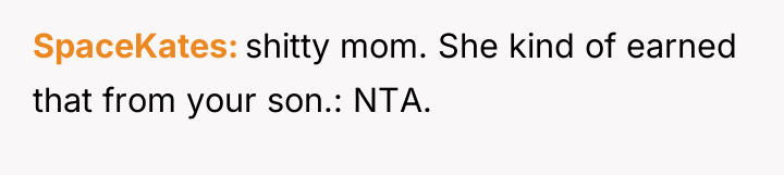 SpaceKates shitty mom. She kind of earned that from your...