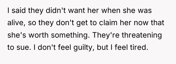 I said they didn't want her when she was alive,...