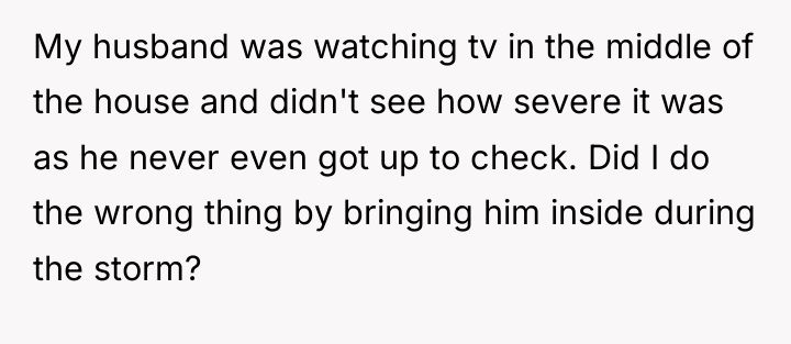 My husband was watching tv in the middle of the...