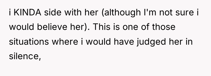 i KINDA side with her (although I'm not sure i...