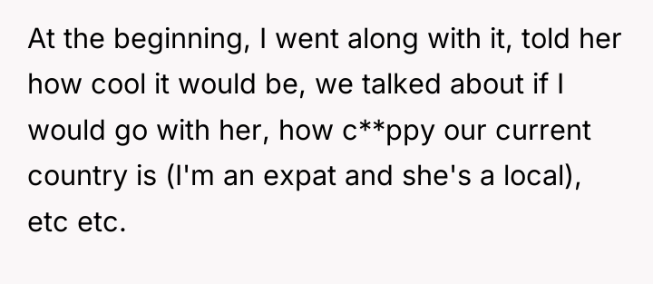 At the beginning, I went along with it, told her...