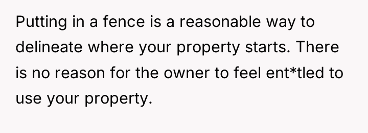 Putting in a fence is a reasonable way to delineate...