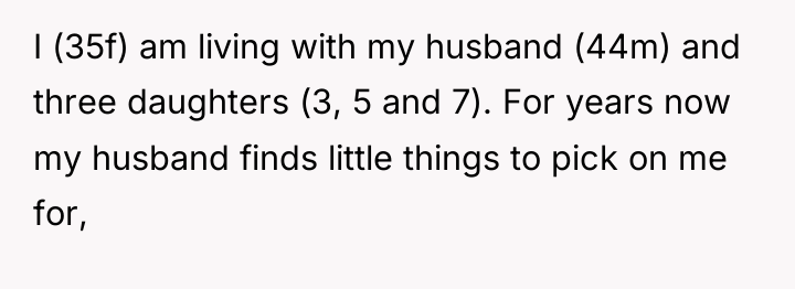 I (35f) am living with my husband (44m) and three...
