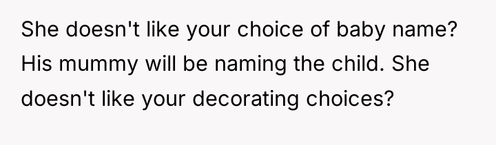 She doesn't like your choice of baby name? His mummy...