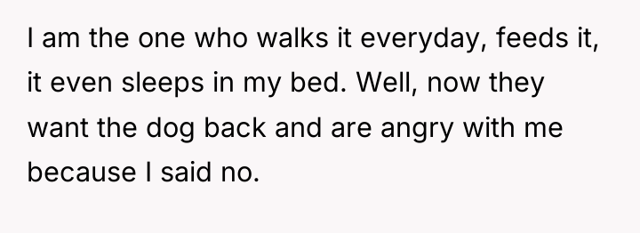 I am the one who walks it everyday, feeds it,...