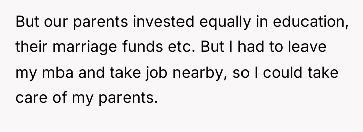 But our parents invested equally in education, their marriage funds...