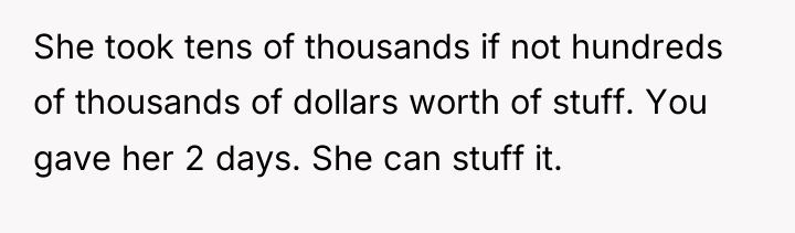 She took tens of thousands if not hundreds of thousands...