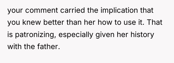 your comment carried the implication that you knew better than...