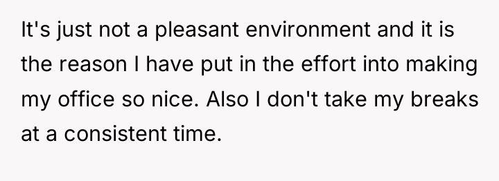 It's just not a pleasant environment and it is the...