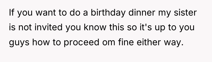 If you want to do a birthday dinner my sister...