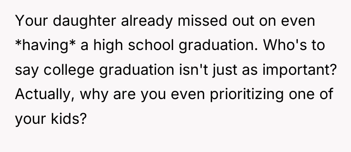 Your daughter already missed out on even *having* a high...