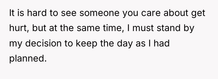 It is hard to see someone you care about get...
