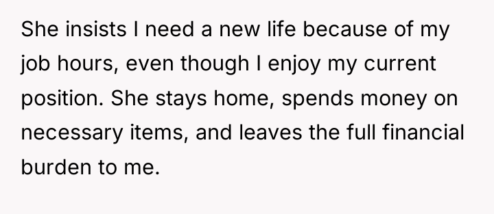 She insists I need a new life because of my...