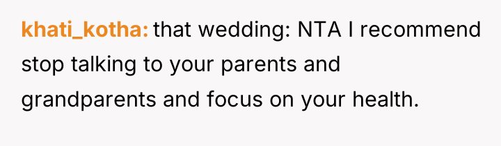 khati_kotha that wedding: NTA I recommend stop talking to your...