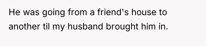 He was going from a friend's house to another til...