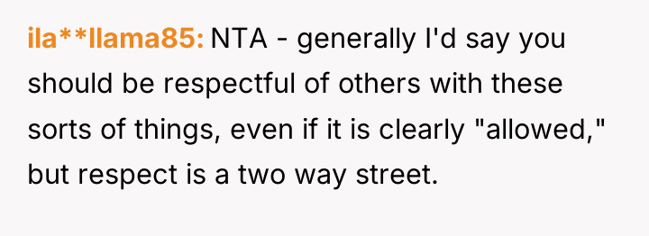 ila**llama85 NTA - generally I'd say you should be respectful...