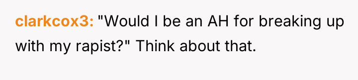 clarkcox3 "Would I be an AH for breaking up with...