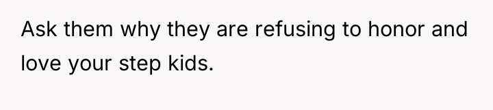 Ask them why they are refusing to honor and love...