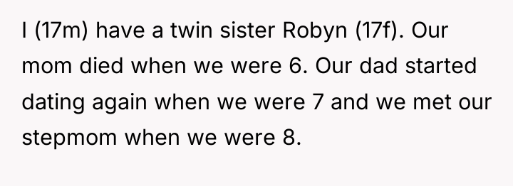 I (17m) have a twin sister Robyn (17f). Our mom...