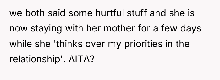 we both said some hurtful stuff and she is now...