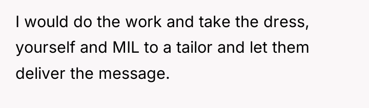 I would do the work and take the dress, yourself...