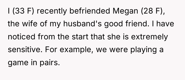 I (33 F) recently befriended Megan (28 F), the wife...