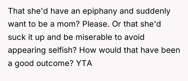 That she'd have an epiphany and suddenly want to be...