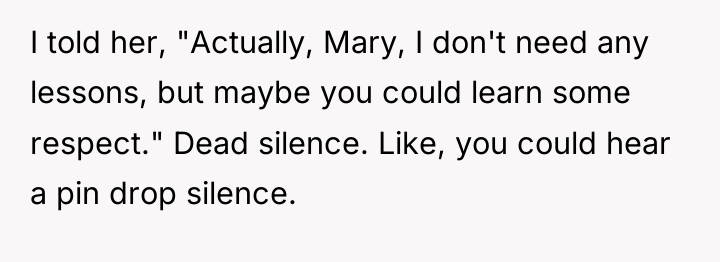 I told her, "Actually, Mary, I don't need any lessons,...