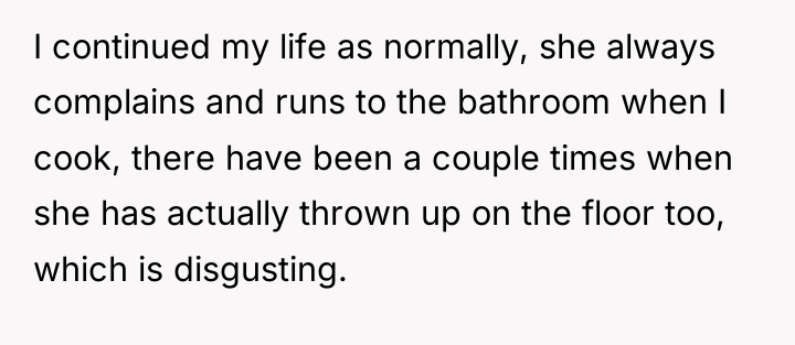 I continued my life as normally, she always complains and...